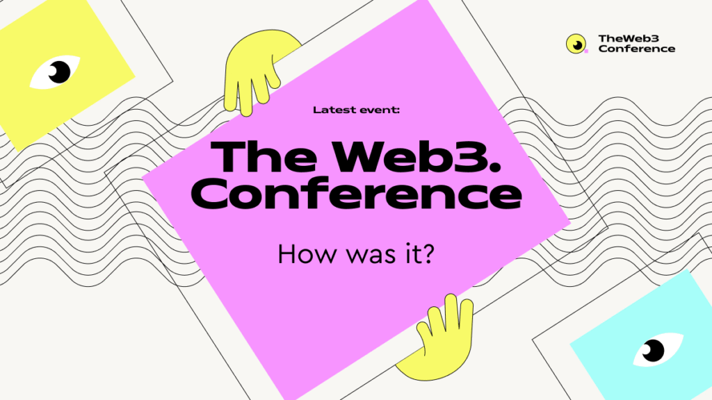 The Web3.Conference: HOW WAS IT? The Web3.conference: How Was It?