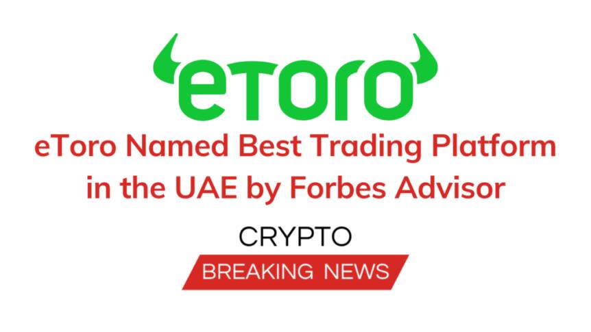 Etoro Named Best Trading Platform In The Uae By Forbes Advisor