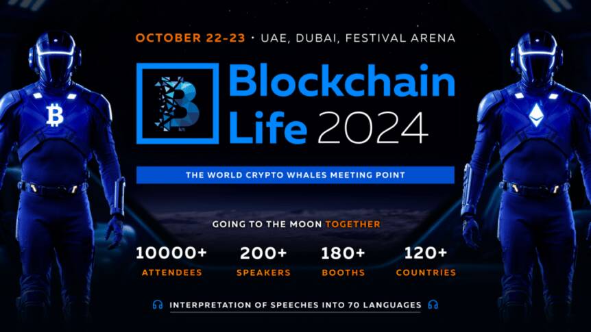 Blockchain Life 2024 In Dubai: Top Companies And Key Industry Figures Gather In The World Crypto Capital
