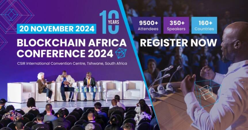 Blockchain Africa Conference 2024: Celebrating A Decade Of Blockchain Innovation Across The Continent