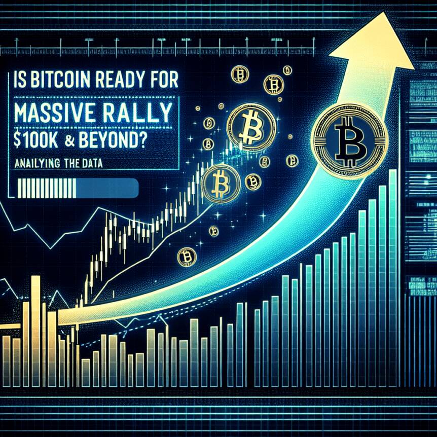 Is Bitcoin Ready For A Massive Rally To $100k And Beyond? Analyzing The Data