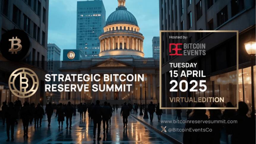 Bitcoin Events Unveils The World’s First Strategic Bitcoin Reserve Summit