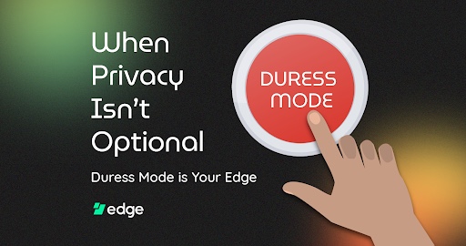 Edge Launches Duress Mode: A Decoy Wallet For Real-world Crypto Threats