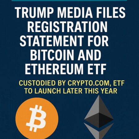 Trump Media Files Registration Statement For Bitcoin And Ethereum Etf