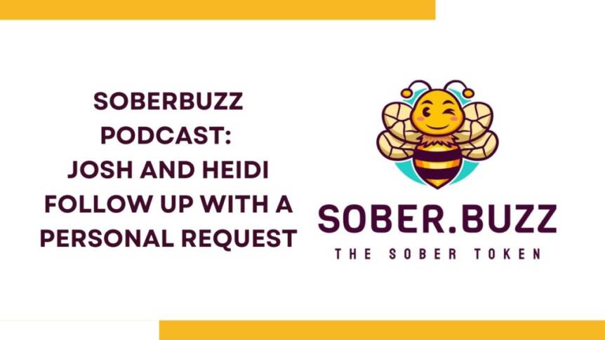 Soberbuzz Podcast: Josh And Heidi Follow Up With A Personal Request