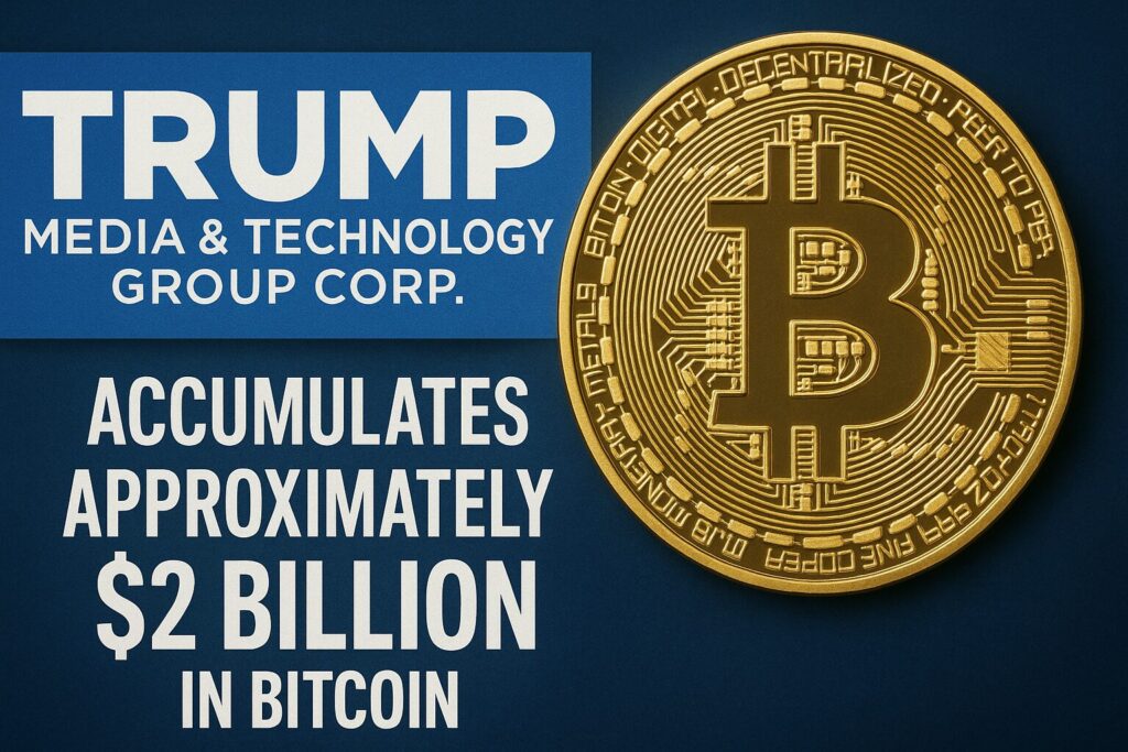 Trump Media Announces Its Purchases For Bitcoin Treasury Reach $2 Billion