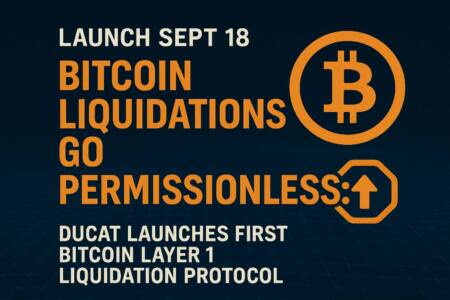 Launch Sept 18 Bitcoin Liquidations Go Permissionless: Ducat Launches First Bitcoin Layer 1 Liquidation Protocol Launch Sept 18 Bitcoin Liquidations Go Permissionless: Ducat Launches First Bitcoin Layer 1 Liquidation Protocol
