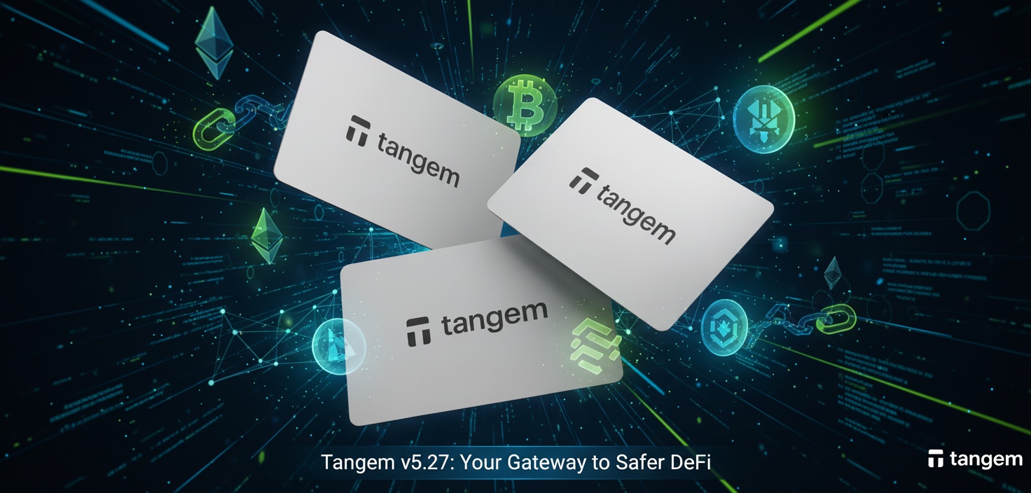 Tangem V5.27: Your Gateway To Safer Defi