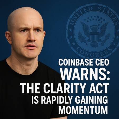 Coinbase Ceo Warns: The Clarity Act Is Rapidly Gaining Momentum