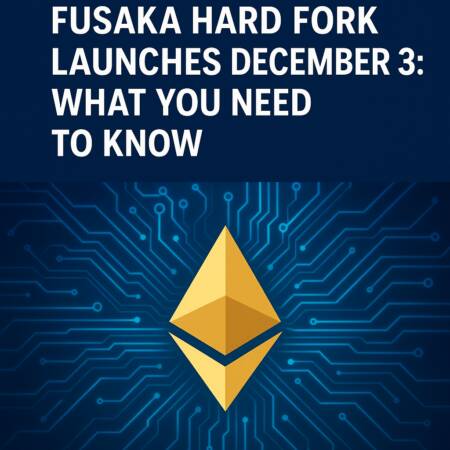 Ethereum’s Fusaka Hard Fork Launches December 3: What You Need To Know