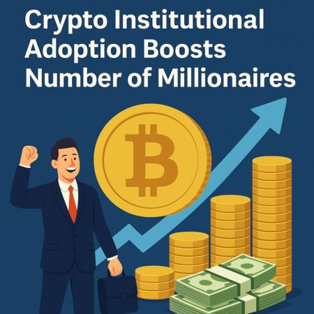 Crypto Institutional Adoption Boosts Number Of Millionaires