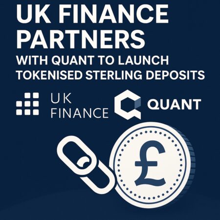 Uk Finance Partners With Quant To Launch Tokenised Sterling Deposits