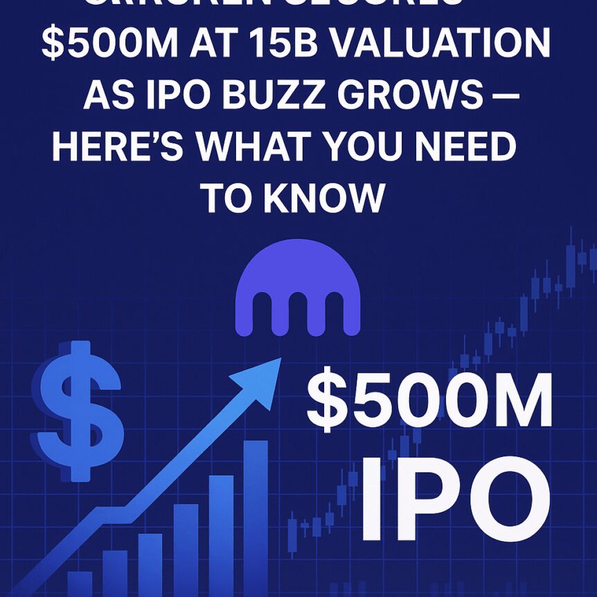 Kraken Secures $500m At $15b Valuation As Ipo Buzz Grows—here's What You Need To Know