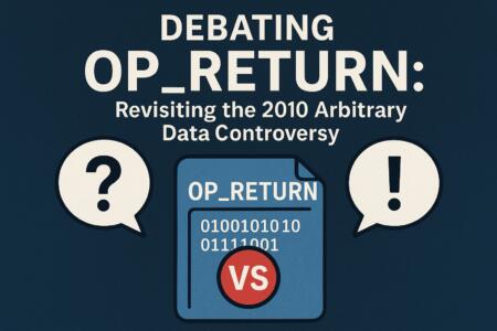 Debating Op_return: Revisiting The 2010 Arbitrary Data Controversy