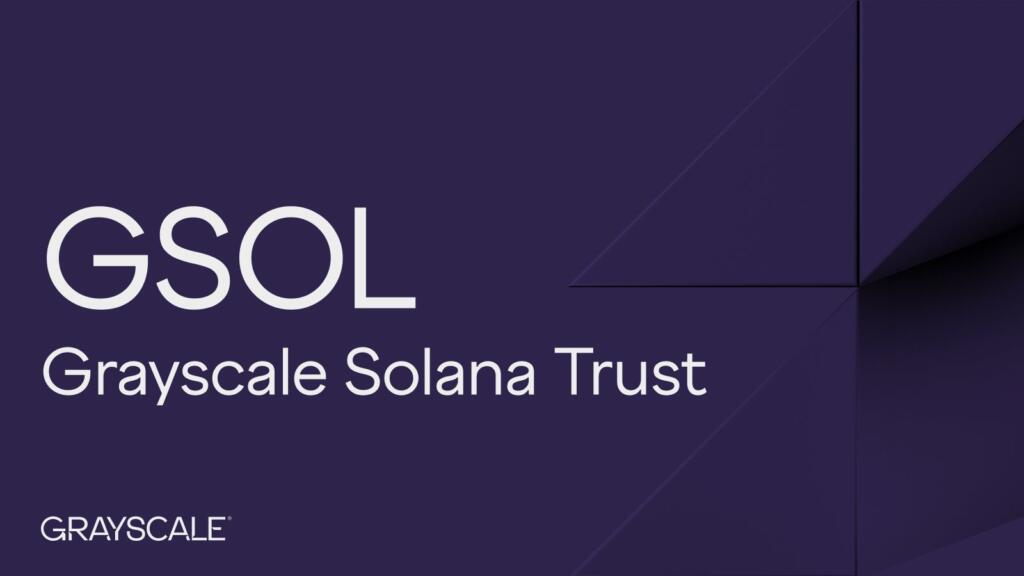 Grayscale Solana Trust ETF (Ticker: GSOL) Launches on NYSE Arca with Staking