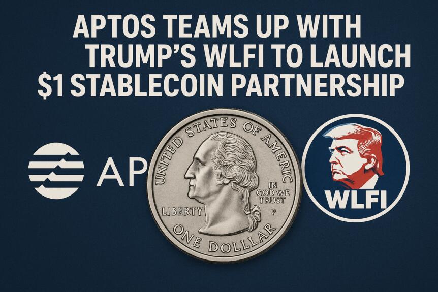 Aptos Teams Up With Trump’s Wlfi To Launch $1 Stablecoin Partnership