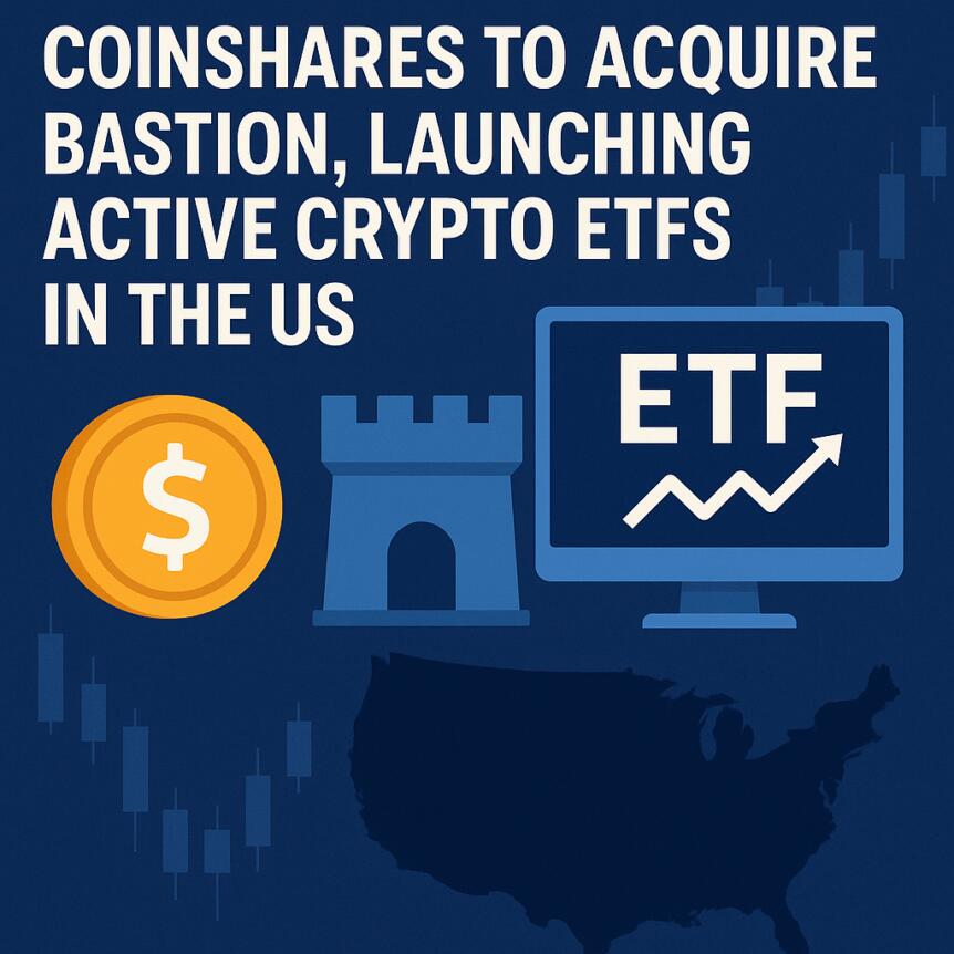 CoinShares adquirirá Bastion, lanzando ETFs de cripto activos en EE. UU.