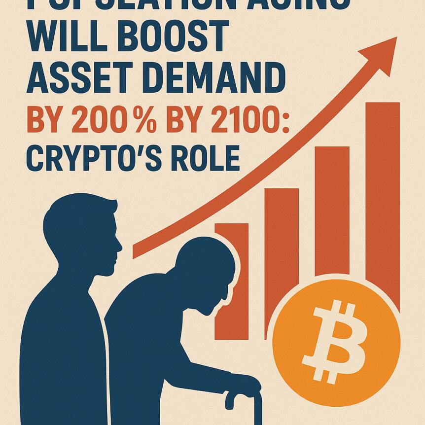 Population Aging Will Boost Asset Demand By 200% By 2100: Crypto’s Role