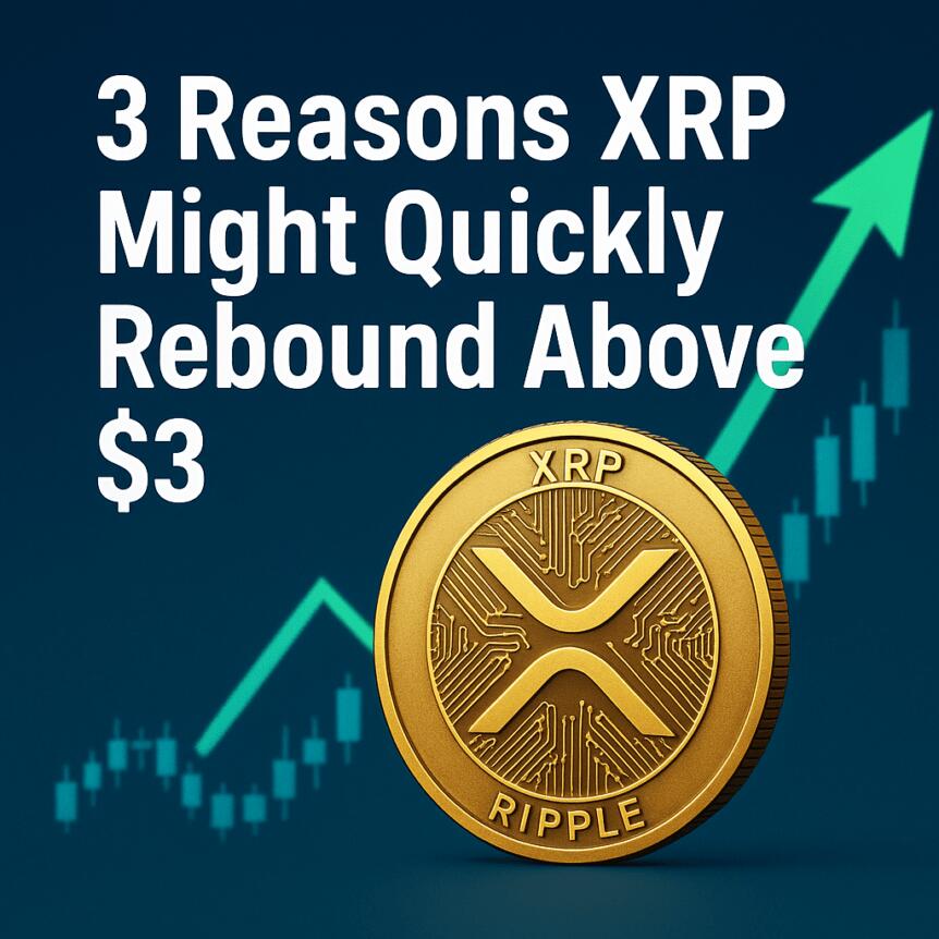 3 Reasons XRP Might Quickly Rebound Above $3 3 Reasons Xrp Might Quickly Rebound Above $3