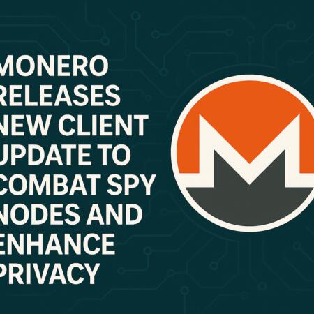 Monero Releases New Client Update To Combat Spy Nodes And Enhance Privacy