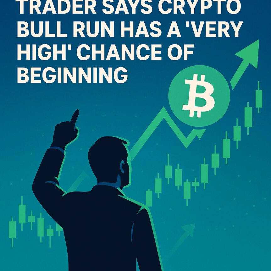 Trader Says Crypto Bull Run Has a ‘Very High’ Chance of Beginning Trader Says Crypto Bull Run Has A 'very High' Chance Of Beginning