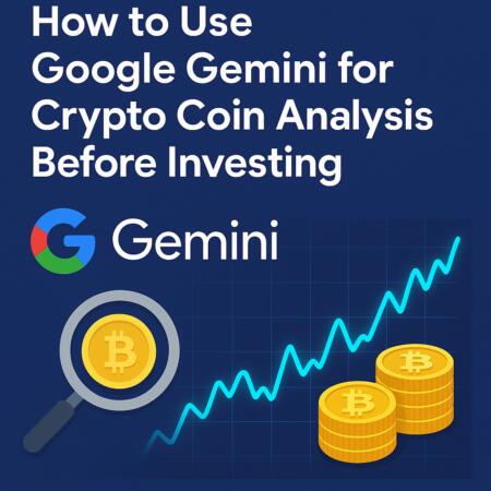 How To Use Google Gemini For Crypto Coin Analysis Before Investing