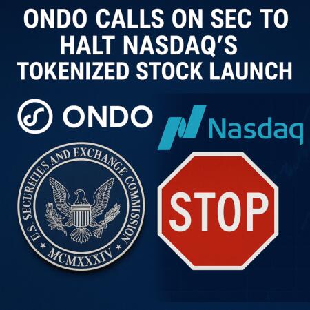 Ondo Calls on SEC to Halt Nasdaq’s Tokenized Stock Launch Ondo Calls On Sec To Halt Nasdaq’s Tokenized Stock Launch
