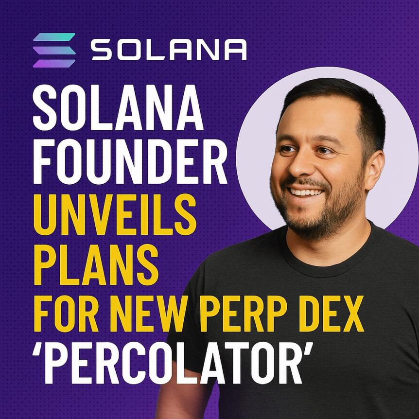 Solana Founder Unveils ‘Percolator’ — A Next-Gen Perpetual DEX Solana Founder Unveils ‘percolator’ — A Next-Gen Perpetual Dex