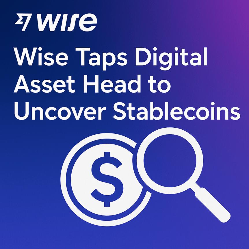وايز تبحث عن مسؤول الأصول الرقمية لدفع توسع العملة المستقرة