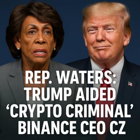 Rep. Waters: Trump Aided ‘Crypto Criminal’ Binance CEO CZ Rep. Waters: Trump Aided ‘crypto Criminal’ Binance Ceo Cz