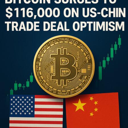 Bitcoin Surges to $116,000 on US-China Trade Deal Optimism Bitcoin Surges To $116,000 On Us-China Trade Deal Optimism