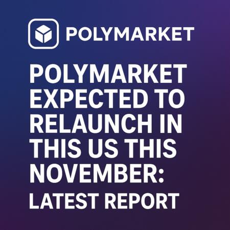 Polymarket Expected to Relaunch in the US This November: Latest Report Polymarket Expected To Relaunch In The Us This November: Latest Report