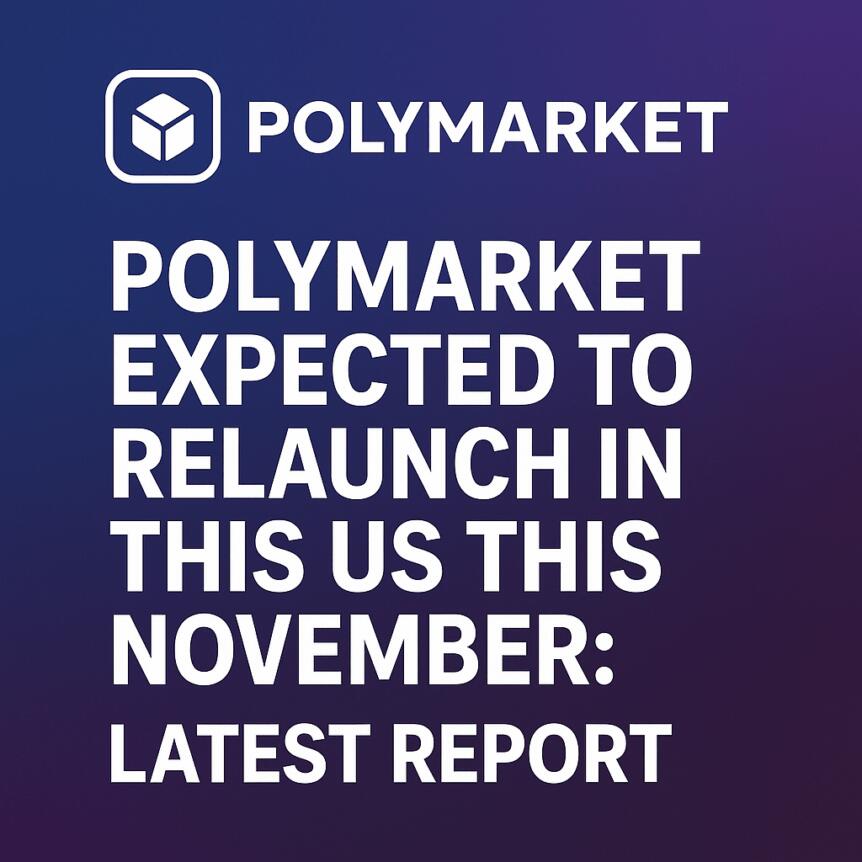 Polymarket Expected to Relaunch in the US This November: Latest Report