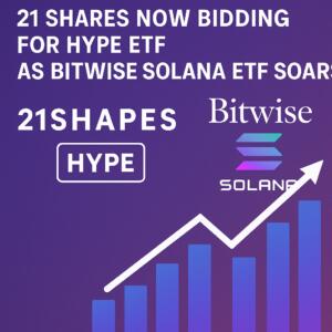 21Shares Now Bidding for HYPE ETF as Bitwise Solana ETF Soars 21shares Now Bidding For Hype Etf As Bitwise Solana Etf Soars