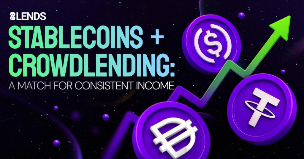 Stablecoins and Crowdlending: A Match for Consistent Income Stablecoins and Crowdlending: A Match for Consistent Income