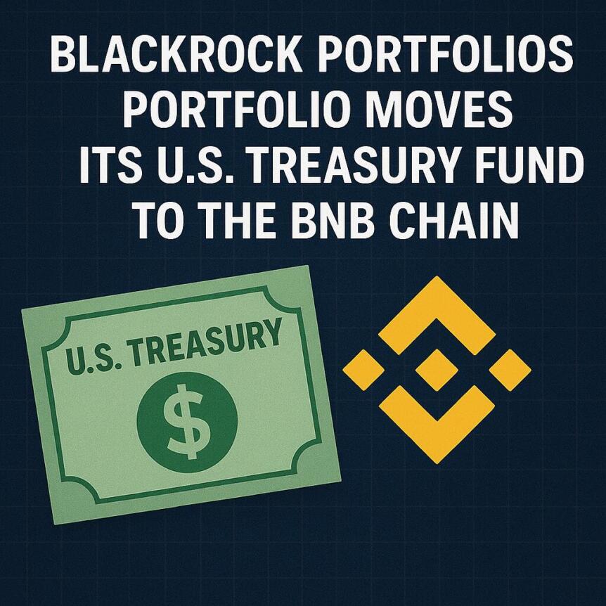 Blackrock Portfolios Portfolio Moves its U.S. Treasury Fund to the BNB Chain Blackrock Portfolios Portfolio Moves Its U.s. Treasury Fund To The Bnb Chain