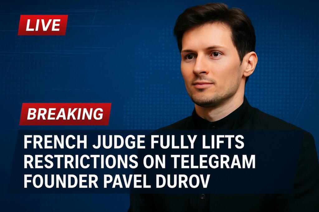 Breaking: French Judge Fully Lifts Restrictions on Telegram Founder Pavel Durov