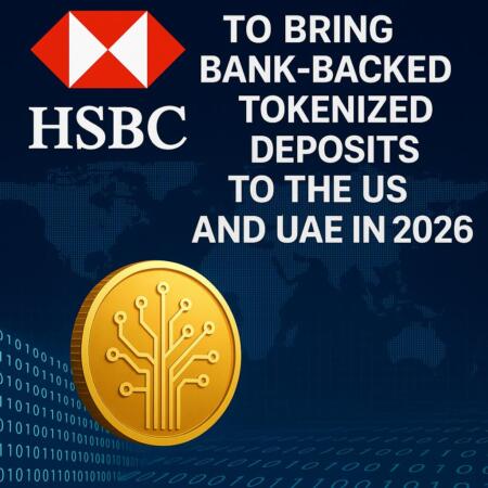 HSBC to Bring Bank-Backed Tokenized Deposits to the US and UAE in 2026 Hsbc To Bring Bank-Backed Tokenized Deposits To The Us And Uae In 2026
