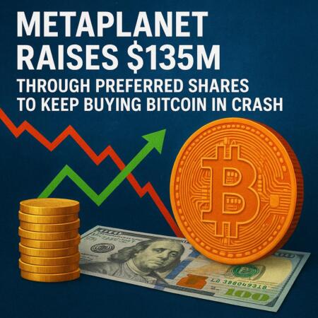 Metaplanet Raises $135M Through Preferred Shares to Keep Buying Bitcoin in Crash Metaplanet Raises $135m Through Preferred Shares To Keep Buying Bitcoin In Crash
