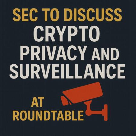 SEC to Discuss Crypto Privacy and Surveillance at Roundtable Sec To Discuss Crypto Privacy And Surveillance At Roundtable