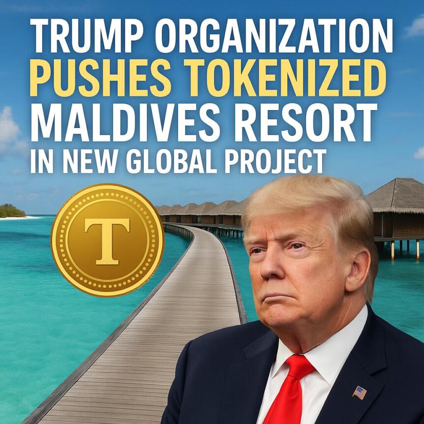 Trump Organization pushes tokenized Maldives resort in new global project Trump Organization Pushes Tokenized Maldives Resort In New Global Project