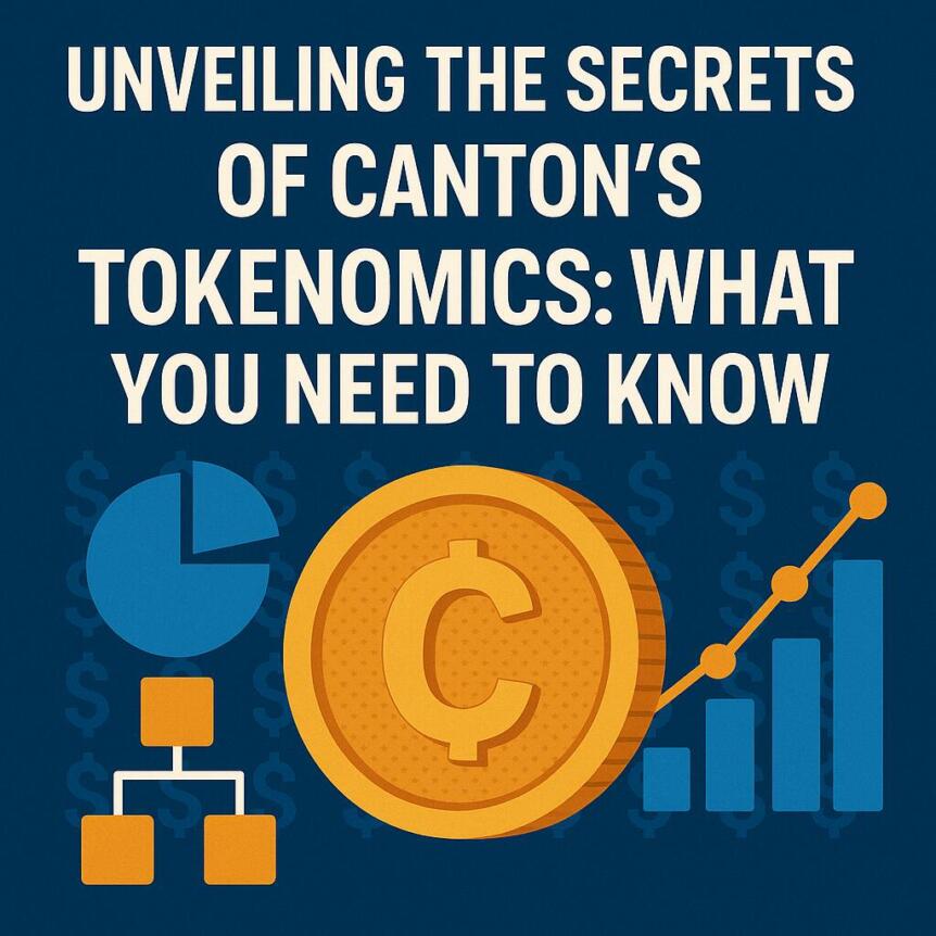 Unveiling The Secrets Of Canton’s Tokenomics: What You Need To Know