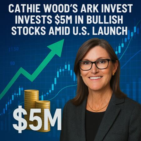 Cathie Wood’s Ark Invest Invests $5m In Bullish Stocks Amid U.s. Launch