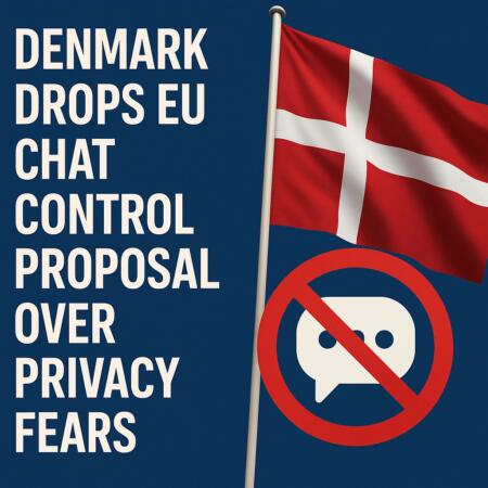 Denmark Drops EU Chat Control Proposal Over Privacy Fears Denmark Drops Eu Chat Control Proposal Over Privacy Fears