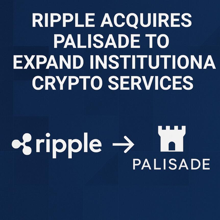Ripple收購Palisade擴展機構加密服務