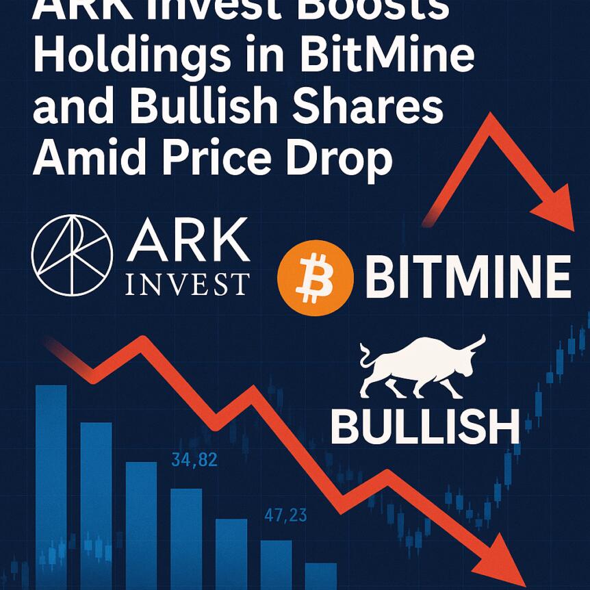 ARK Invest Boosts Holdings in BitMine and Bullish Shares Amid Price Drop Ark Invest Boosts Holdings In Bitmine And Bullish Shares Amid Price Drop