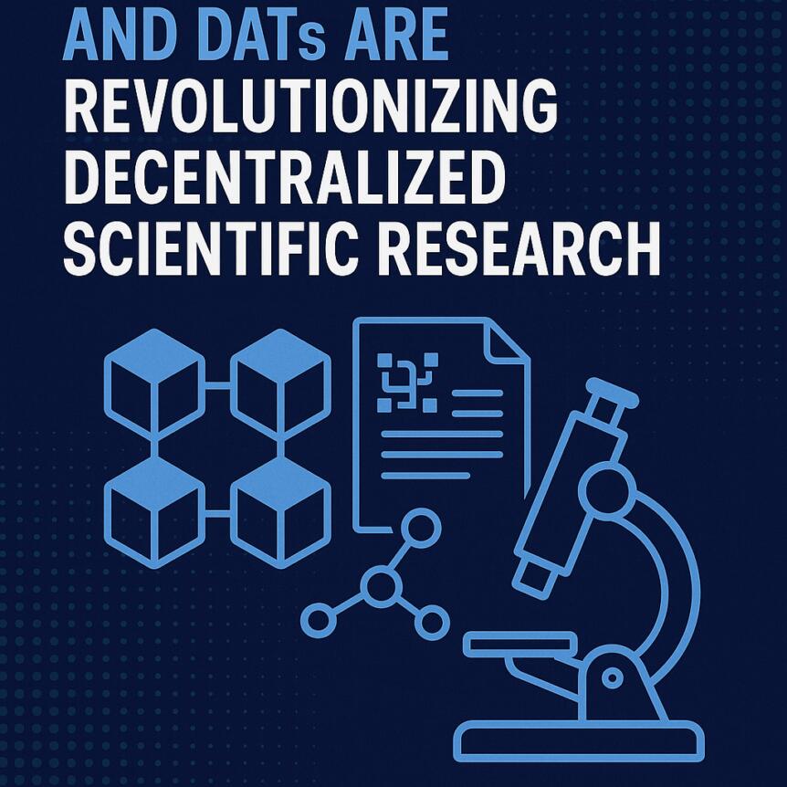 How Blockchain and DATs Are Revolutionizing Decentralized Scientific Research How Blockchain And Dats Are Revolutionizing Decentralized Scientific Research