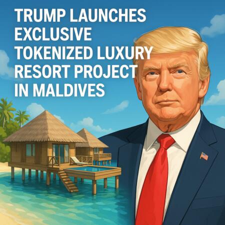 Trump Launches Exclusive Tokenized Luxury Resort Project in Maldives Trump Launches Exclusive Tokenized Luxury Resort Project In Maldives