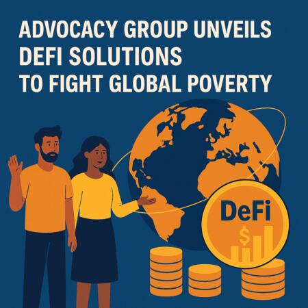 Advocacy Group Unveils DeFi Solutions to Fight Global Poverty Advocacy Group Unveils Defi Solutions To Fight Global Poverty