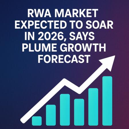 Rwa Market Expected To Soar In 2026, Says Plume Growth Forecast